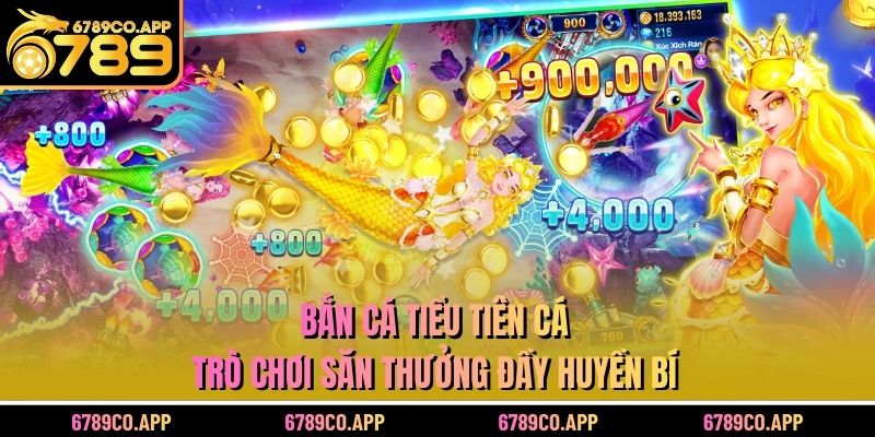 Bắn Cá Tiểu Tiên Cá – Trò Chơi Săn Thưởng Đầy Huyền Bí