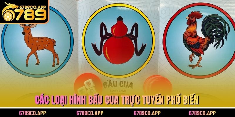 Các loại hình bầu cua trực tuyến phổ biến