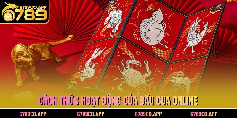 Cách thức hoạt động của bầu cua online