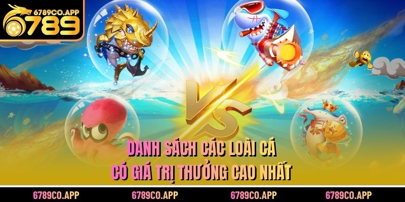 Danh sách các loài cá có giá trị thưởng cao nhất