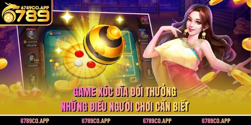 Game Xóc Đĩa Đổi Thưởng - Hướng Dẫn Chơi Và Mẹo Thắng Lớn