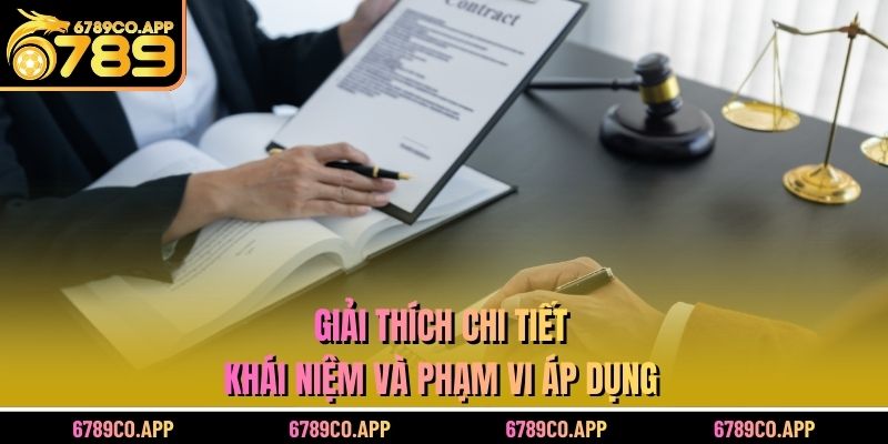 Giải thích chi tiết khái niệm và phạm vi áp dụng