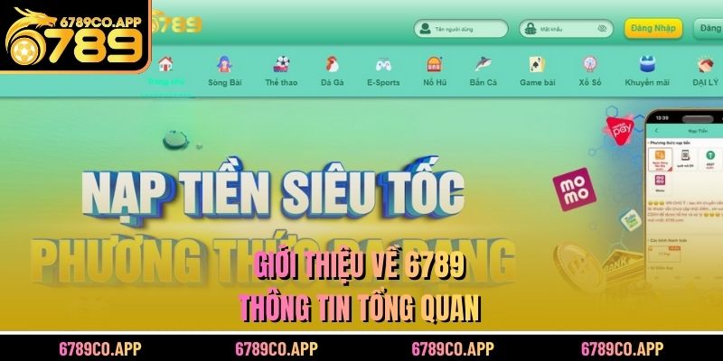 Giới thiệu về 6789 - Thông tin tổng quan