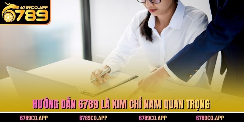 Hướng dẫn 6789 là kim chỉ nam quan trọng