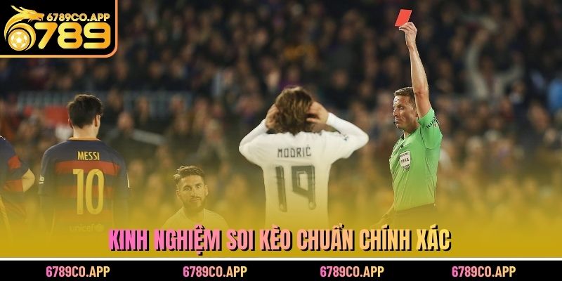 Kinh nghiệm soi kèo chuẩn chính xác