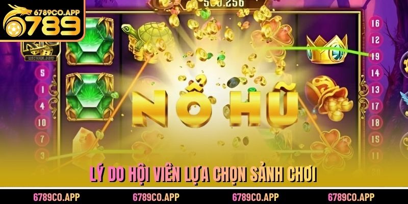 Lý do người chơi lựa chọn sảnh chơi