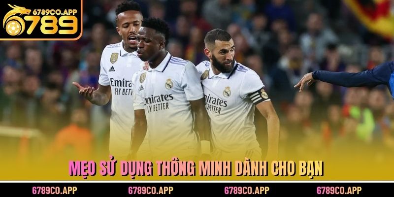 Mẹo sử dụng thông minh dành cho bạn