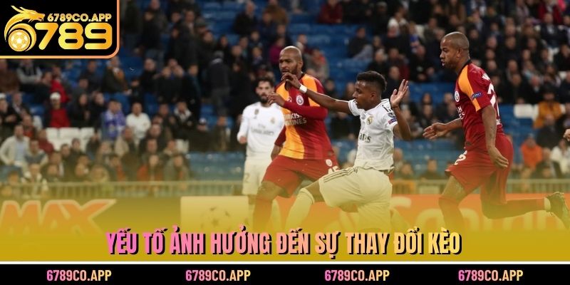 Yếu tố ảnh hưởng đến sự thay đổi kèo